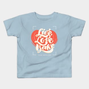 live love bake Kids T-Shirt